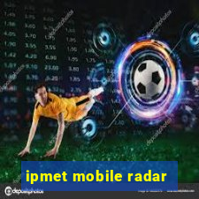 ipmet mobile radar